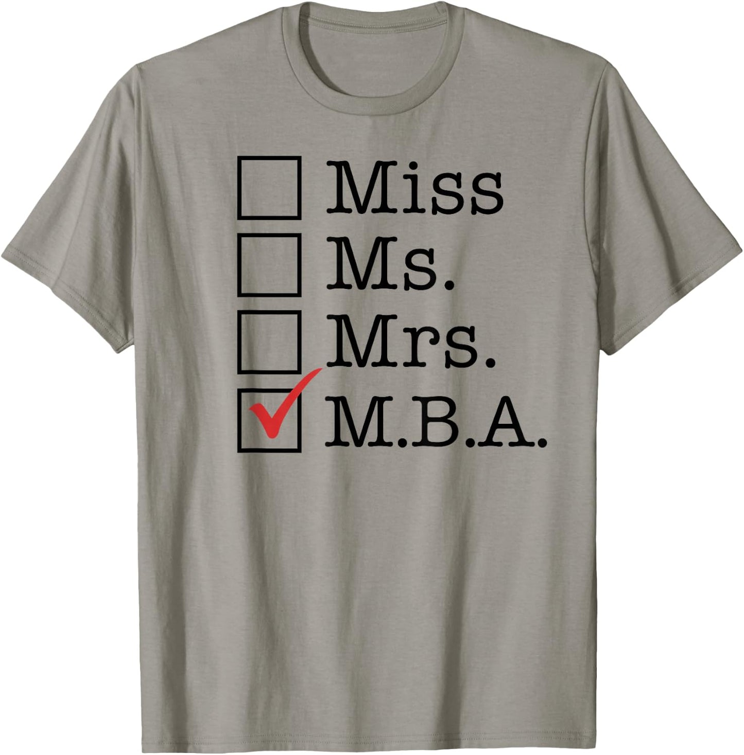 MBA Graduates Miss Ms Mrs M.B.A. MBA Graduation Meme T-Shirt - T-Shirt | Sand