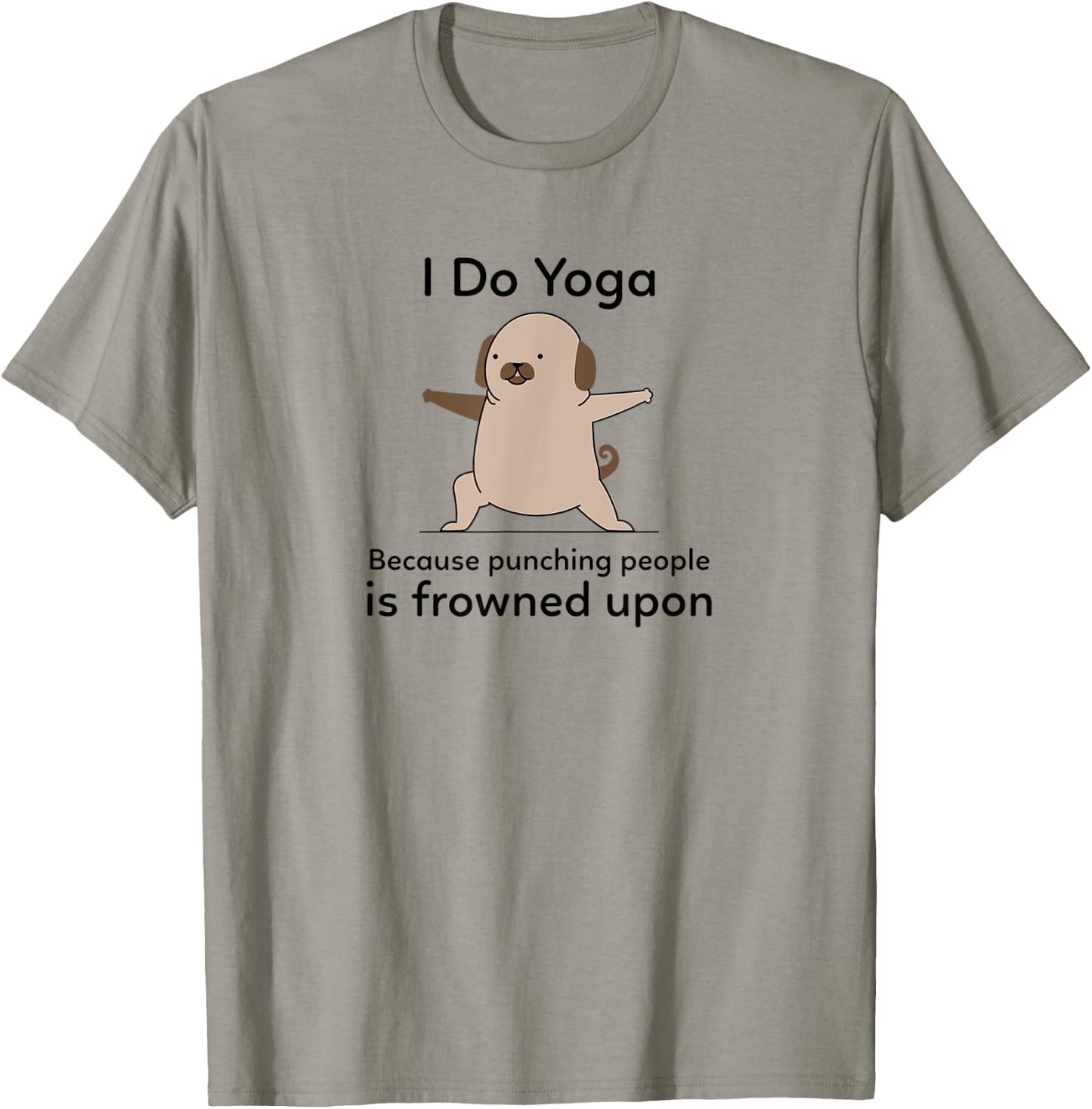 I Do Yoga Because Punching People Is Frowned Upon Funny Yoga T-Shirt - T-Shirt | Sand