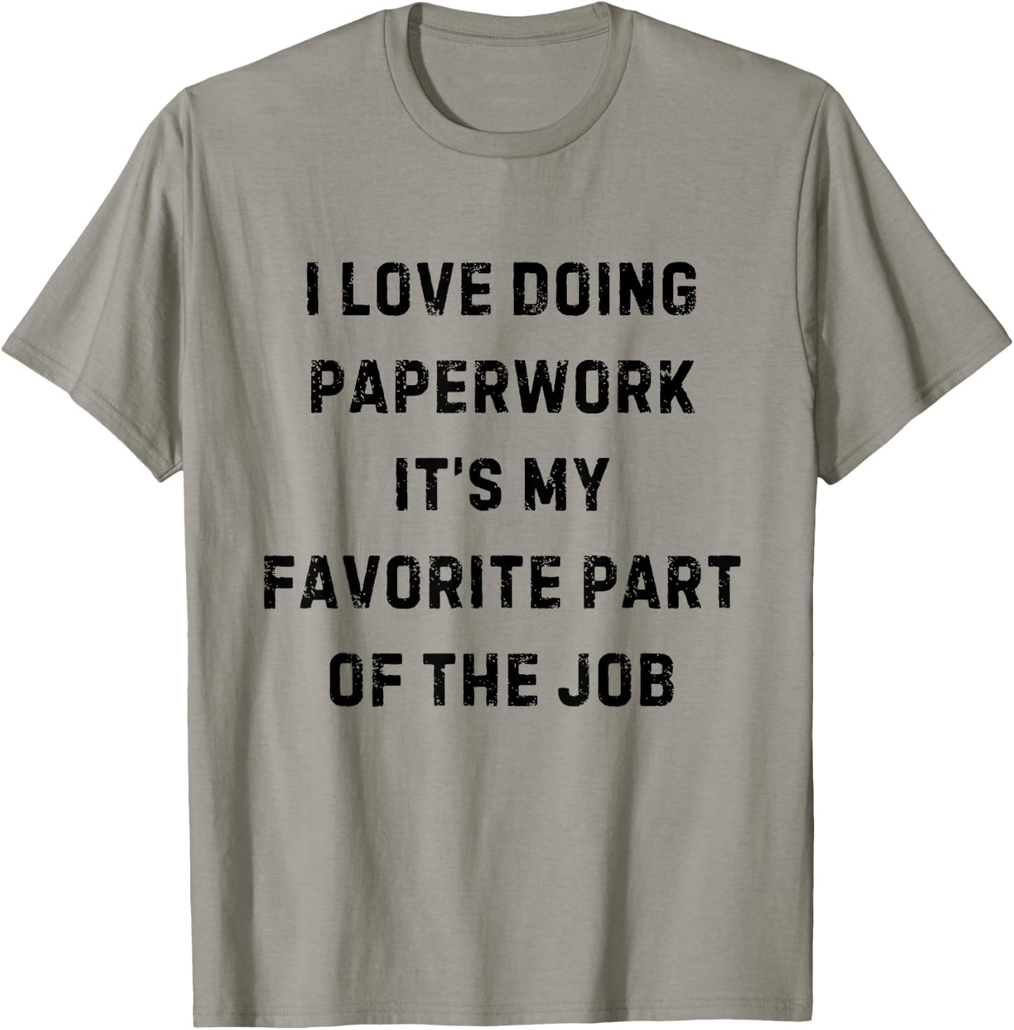I Love Doing Paperwork It's My Favorite Part White Lie Party T-Shirt - T-Shirt | Sand