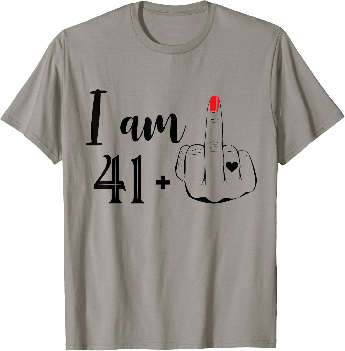 I Am 41 Plus 1 Middle Finger Funny 42nd Birthday Women T-Shirt - T-Shirt | Sand
