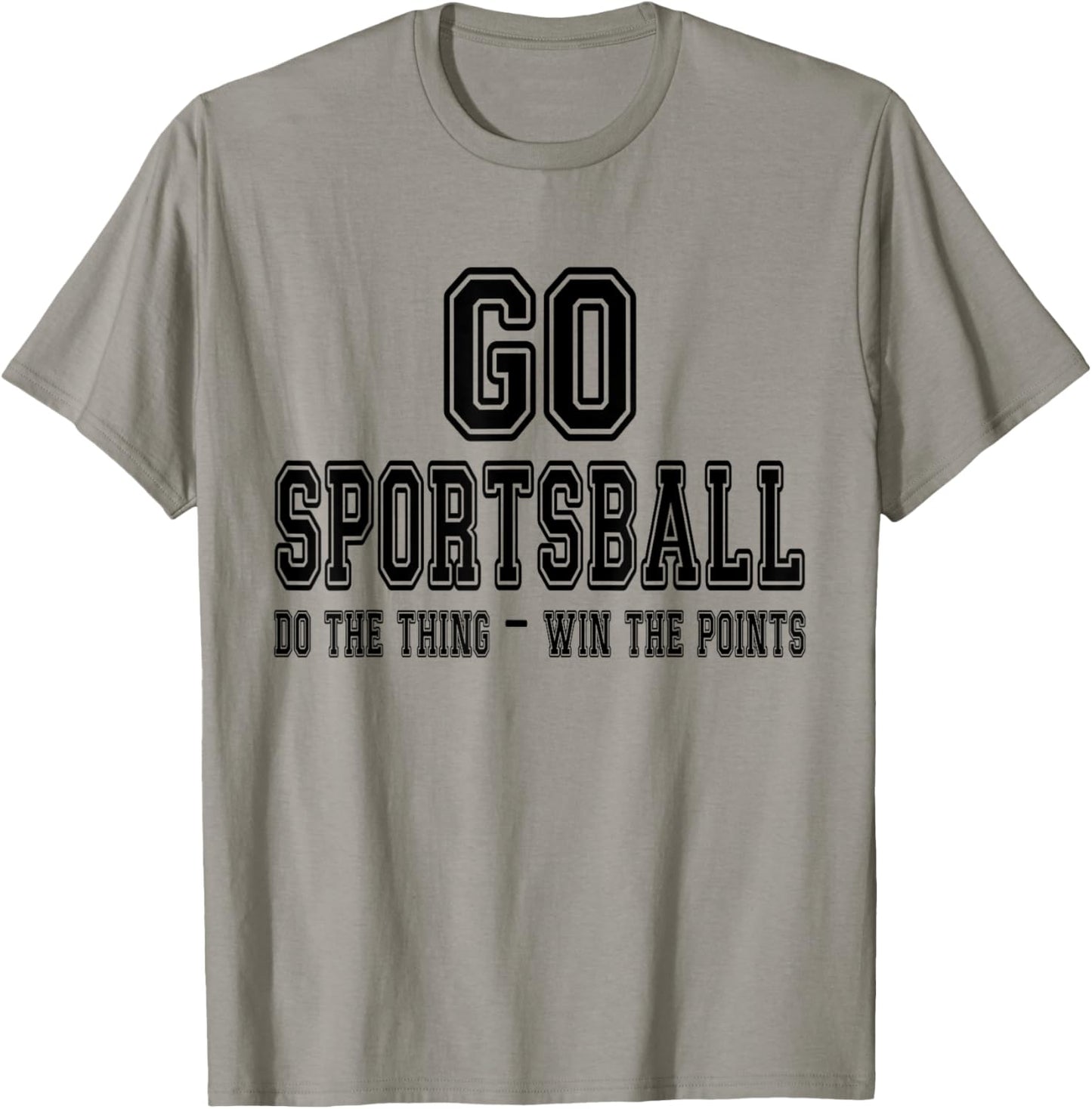 Go Sportsball! Do the Thing Win The Points - Funny Sports T-Shirt - T-Shirt | Sand