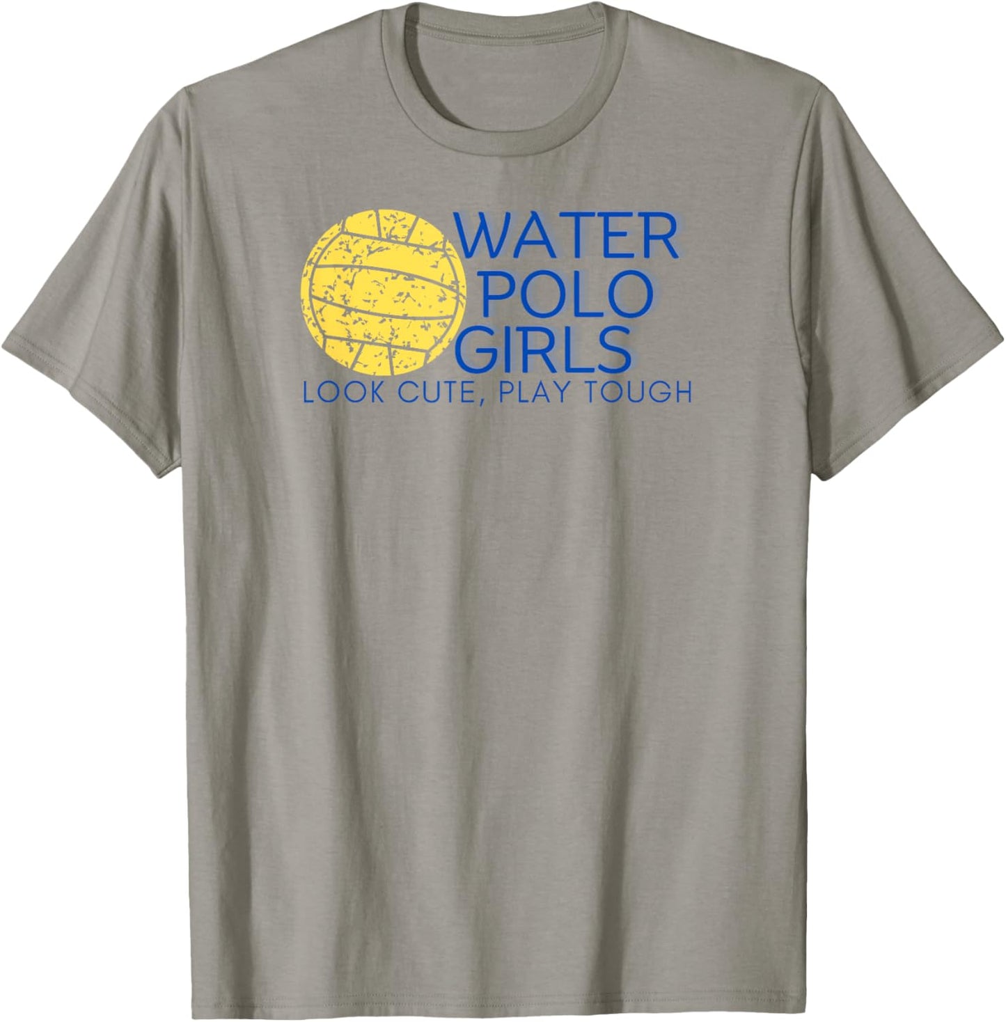 Water Polo Girls - Look Cute, Play Tough T-Shirt - T-Shirt | Sand