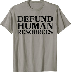 Defund Human Resources Funny Women T-Shirt - T-Shirt | Sand