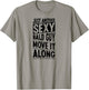 Just Another Sexy Bald Guy Move It Along T-Shirt - T-Shirt | Sand