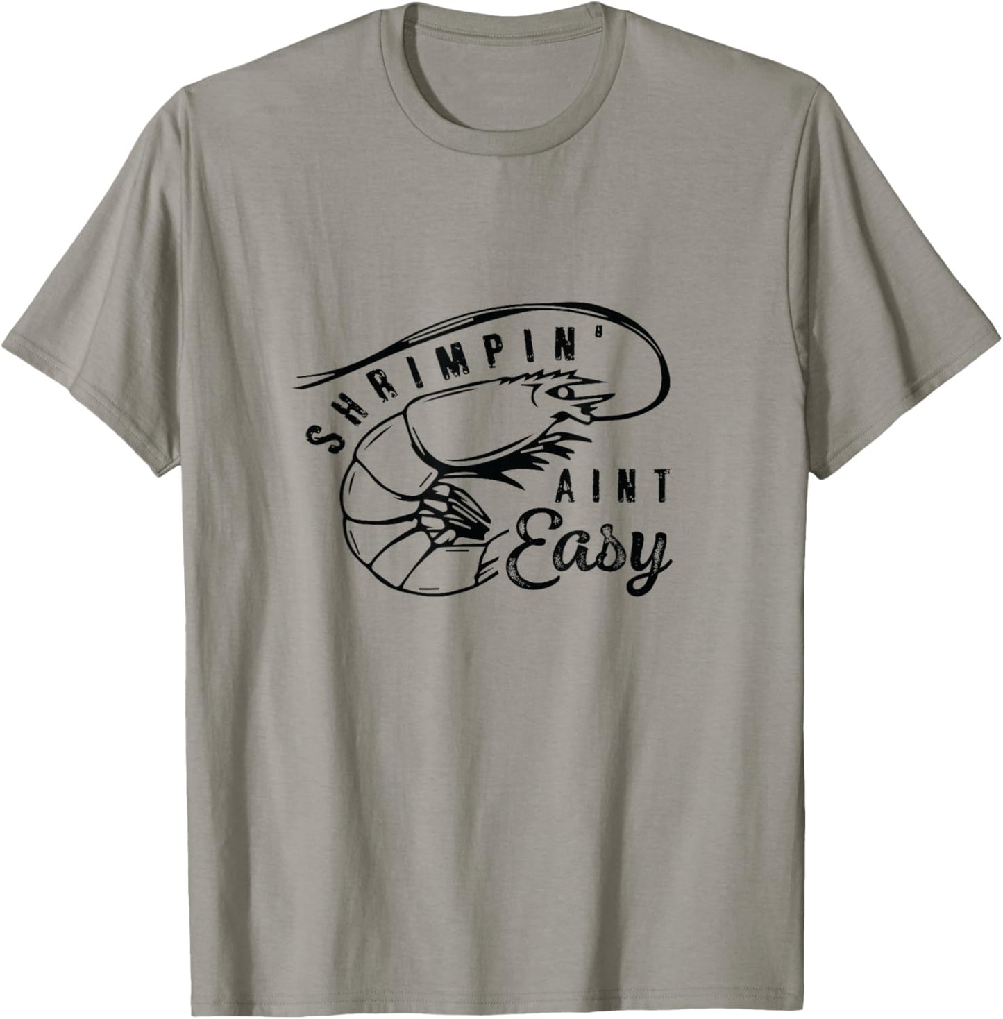 Shrimpin' Aint Easy Shrimp Food Fishing Shrimping Seafood T-Shirt - T-Shirt | Sand