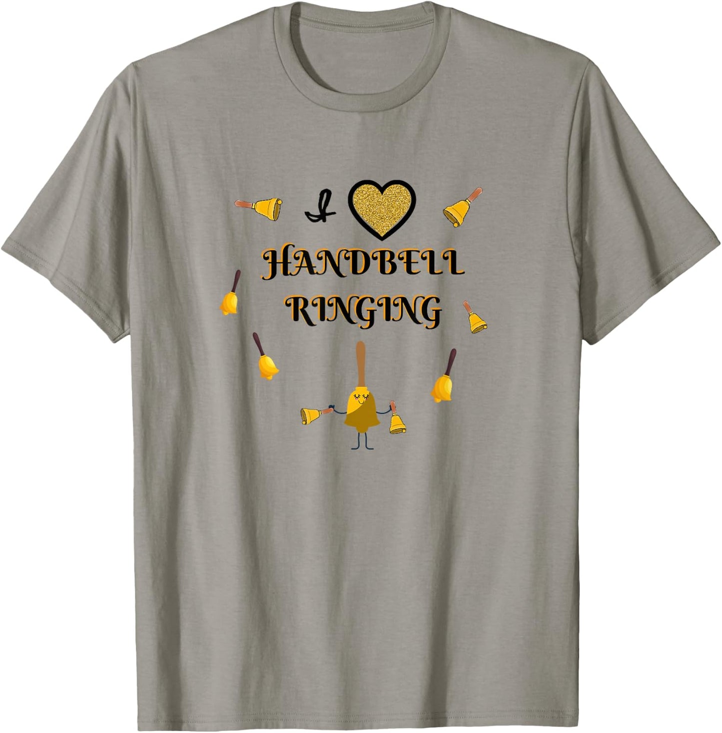 I love Handbell Ringing Bell Ringers Choir Ensemble Music T-Shirt - T-Shirt | Sand