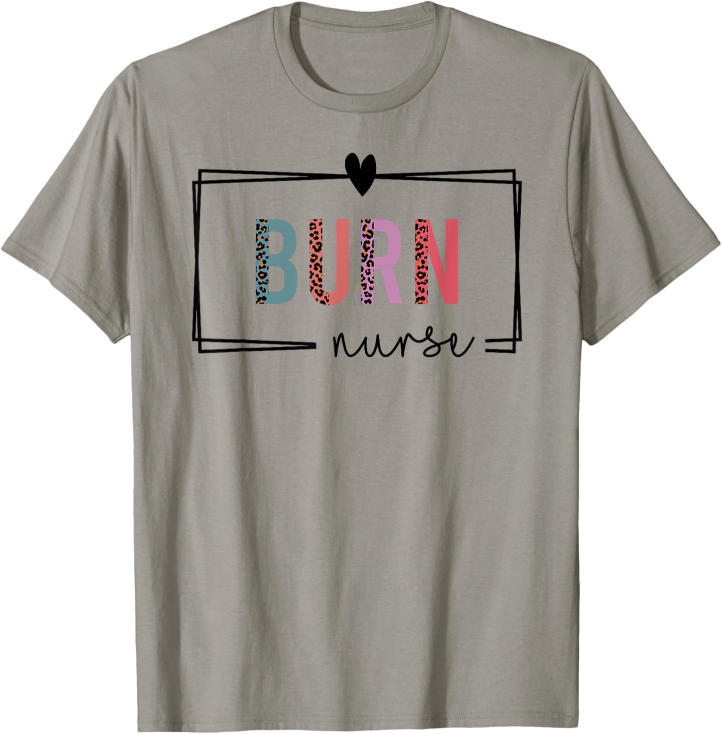 Burn Nurse Burn Care Nurse Nurses Day T-Shirt - T-Shirt | Sand
