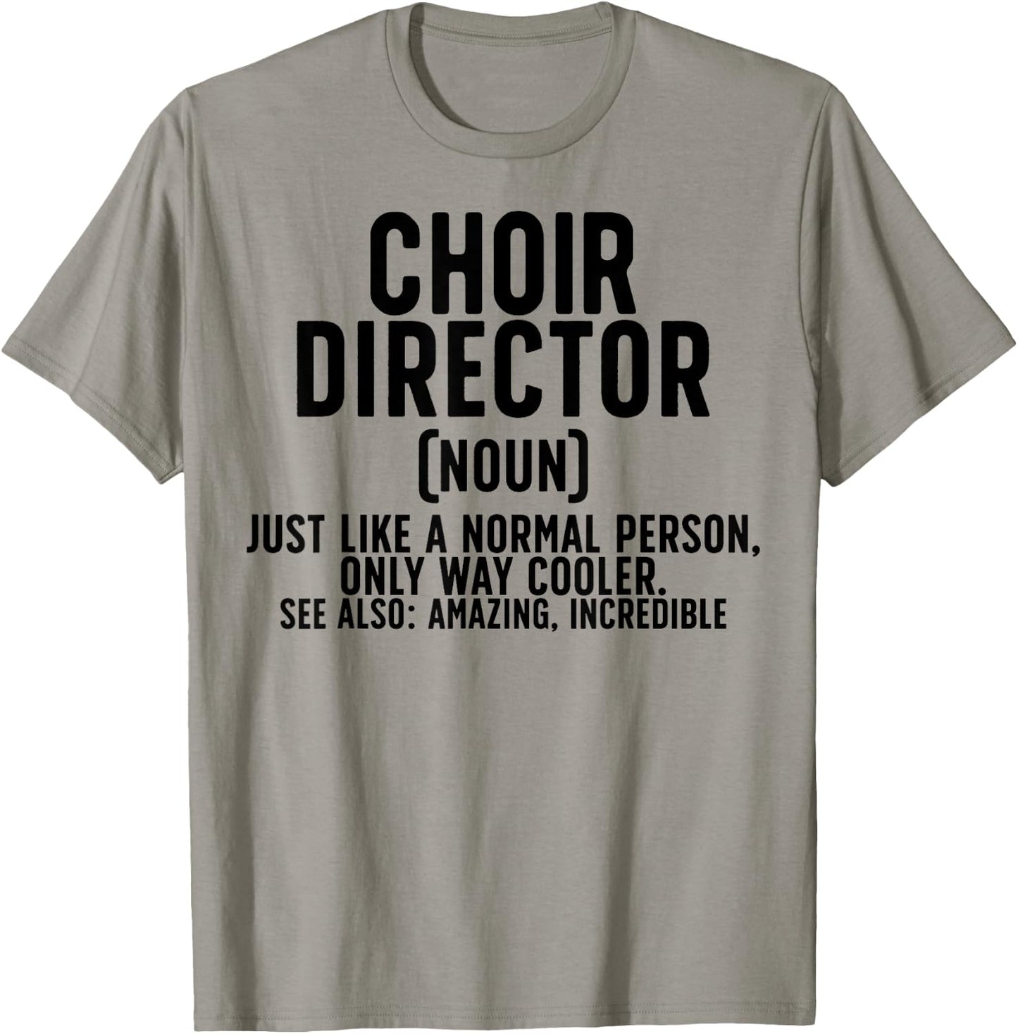 Choir Director Definition Choir Directors T-Shirt - T-Shirt | Sand