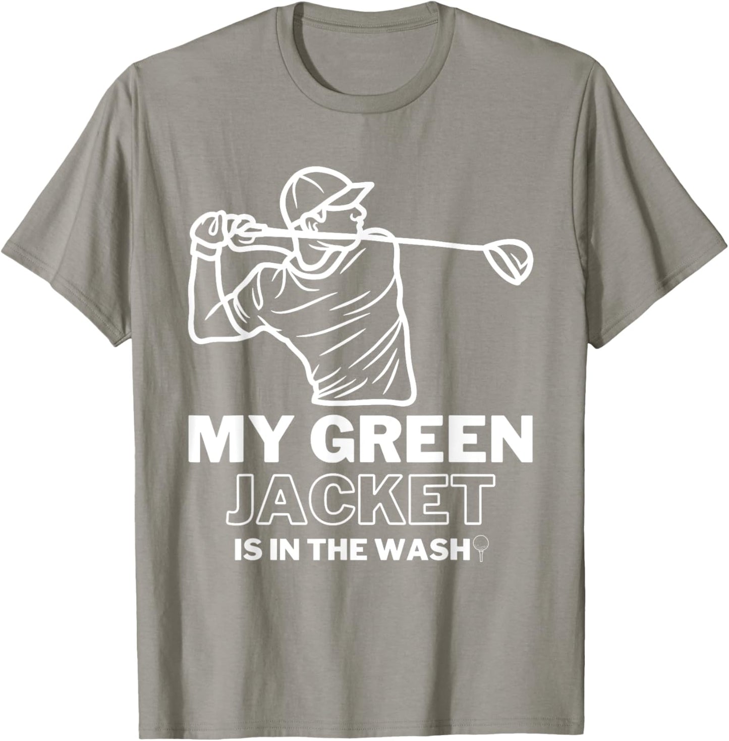 My Jacket Green In The Wash Master Golf - Funny Golf T-Shirt - T-Shirt | Sand