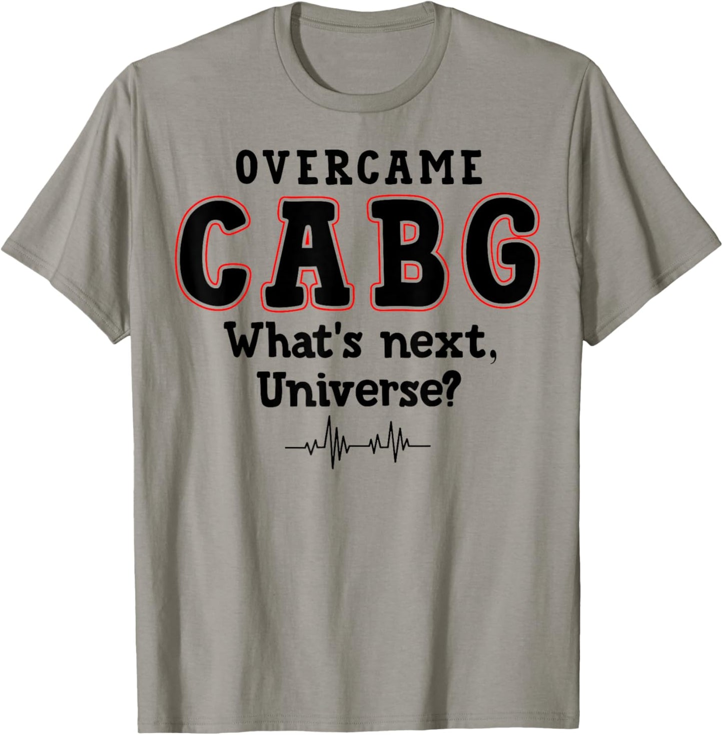 What's Next Universe - Survivor Funny CABG Surgery T-Shirt - T-Shirt | Sand