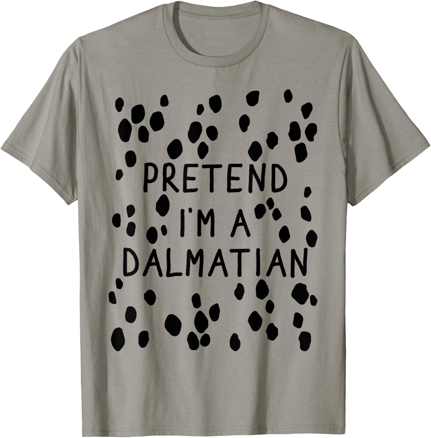 Funny pretend I'm a dalmatian dog halloween DIY costume Women Girls Kids T-Shirt - T-Shirt | Sand