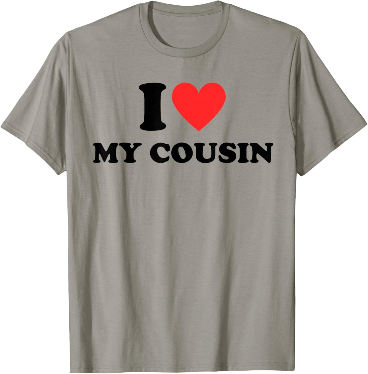 I Love My Cousin White Trash Party Attire Redneck Costume T-Shirt - T-Shirt | Sand