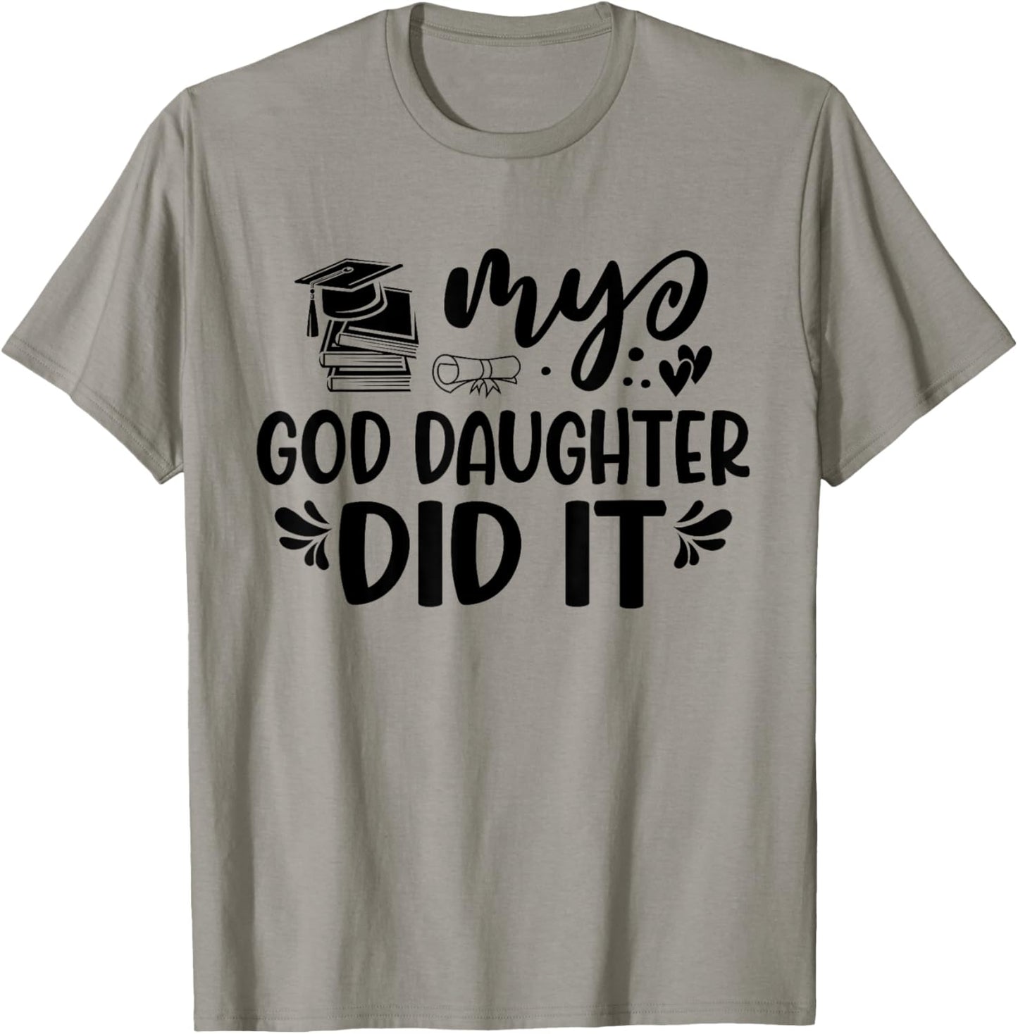My Goddaughter Did It Graduation Graduated Proud Children T-Shirt - T-Shirt | Sand