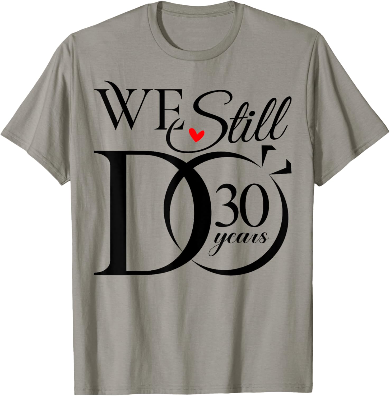 We Still Do 30 Years Funny Couple 30th Wedding Anniversary T-Shirt - T-Shirt | Sand