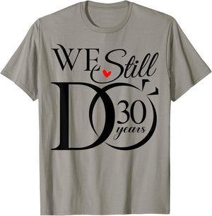 We Still Do 30 Years Funny Couple 30th Wedding Anniversary T-Shirt - T-Shirt | Sand