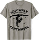 Why Walk When You Can Cartwheel Gymnastics Yoga Fitness Mom T-Shirt - T-Shirt | Sand