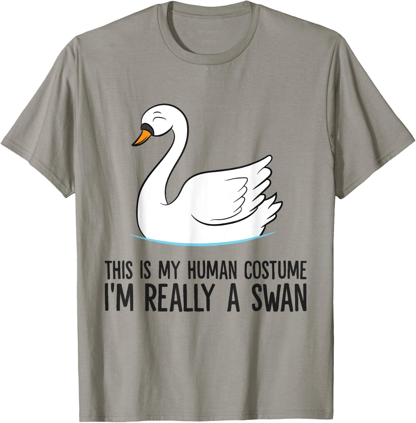 This Is My Human Costume I'm Really A Swan T-Shirt - T-Shirt | Sand