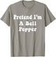 Pretend I'm A Bell Pepper Costume Halloween Adults, Kids T-Shirt - T-Shirt | Sand