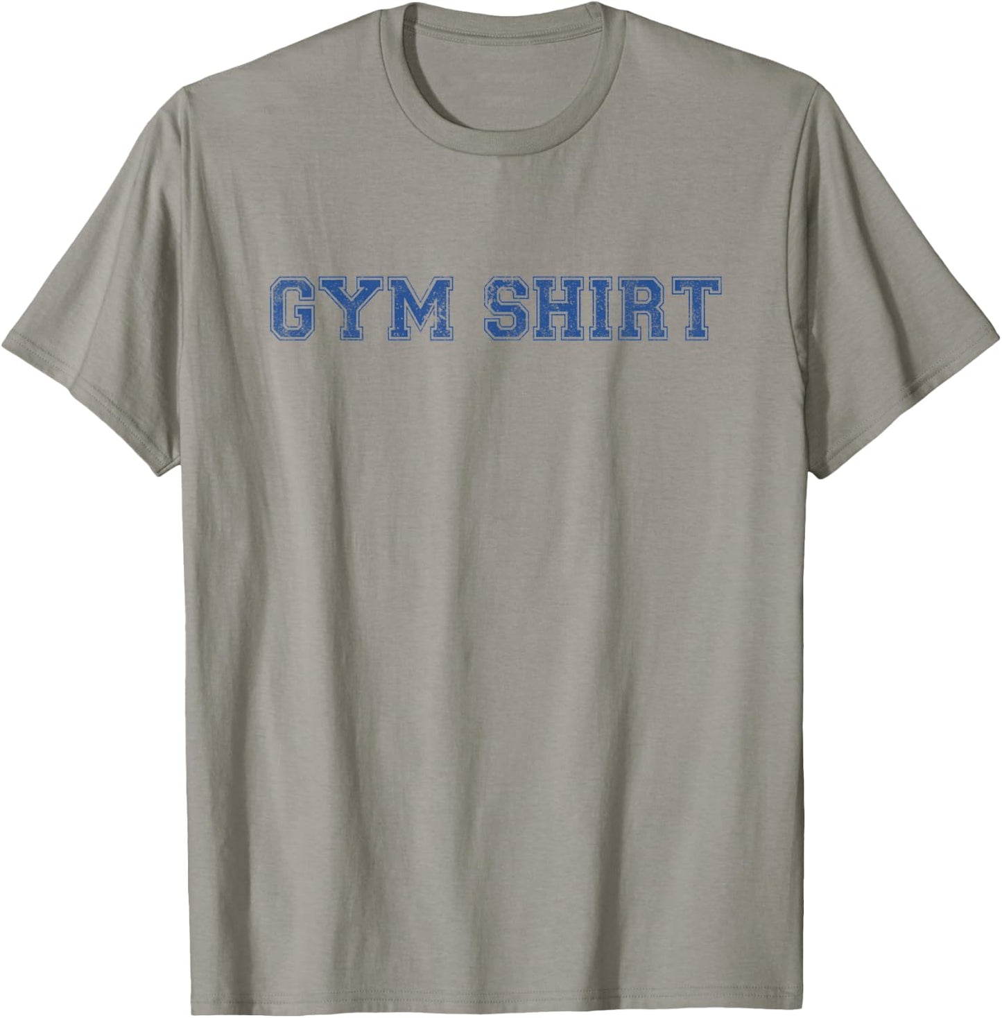 Shirt That Says Gym Funny Workout T-Shirt - T-Shirt | Sand