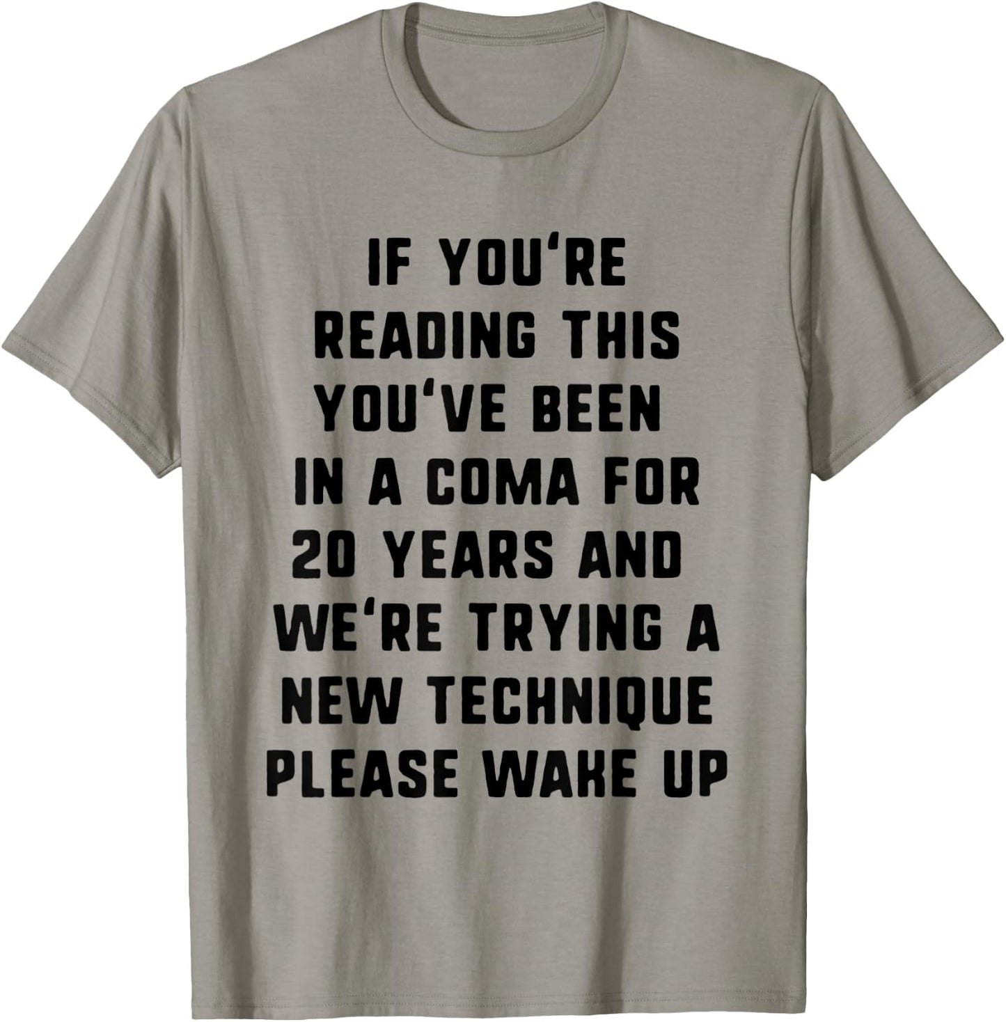 If You're Reading This You've Been In A Coma - Funny T-Shirt - T-Shirt | Sand