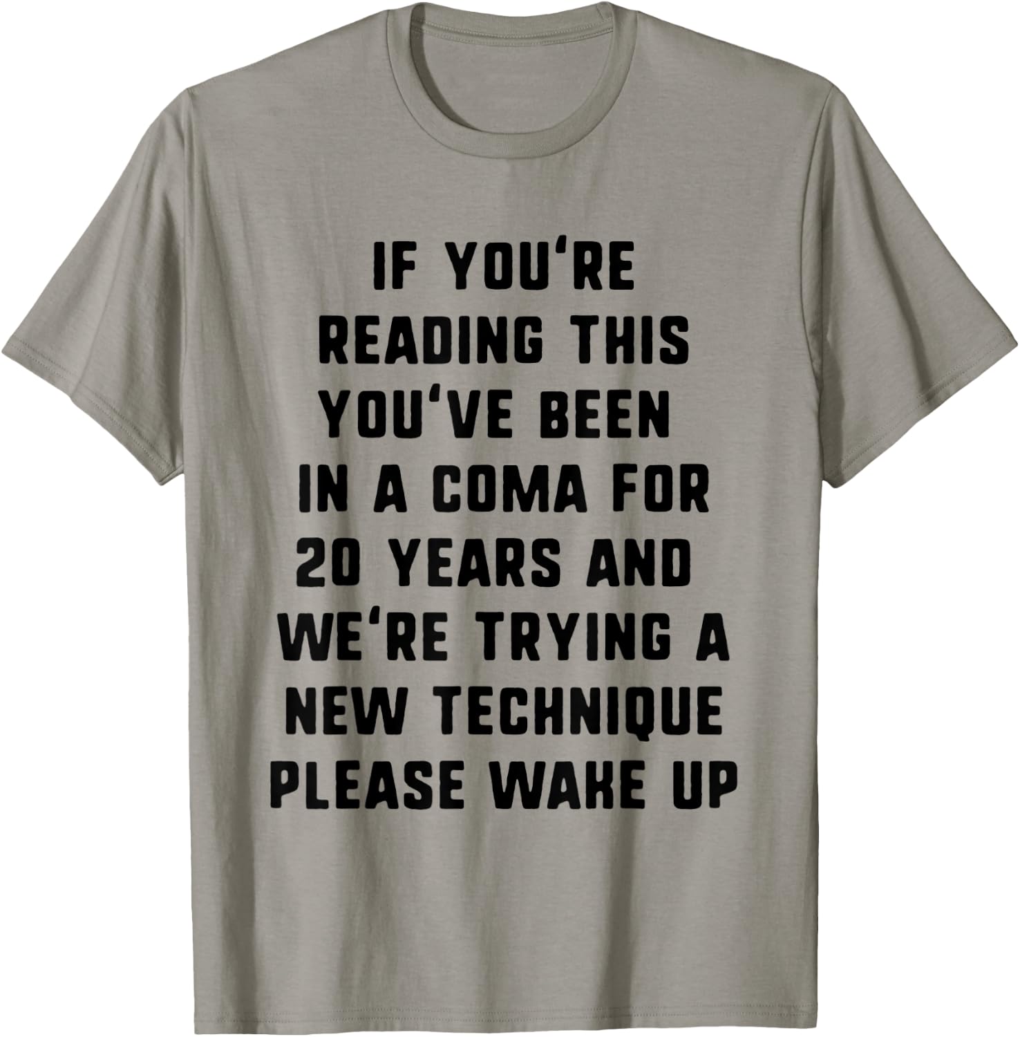 If You're Reading This You've Been In A Coma - Funny T-Shirt - T-Shirt | Sand
