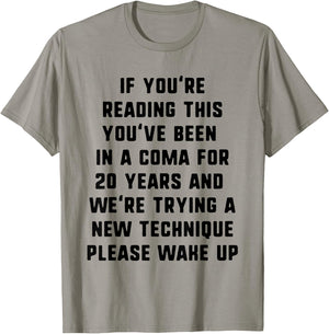 If You're Reading This You've Been In A Coma - Funny T-Shirt - T-Shirt | Sand