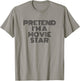 Amusant Halloween Pretend I'm a Movie Star T-Shirt - T-Shirt | Sand
