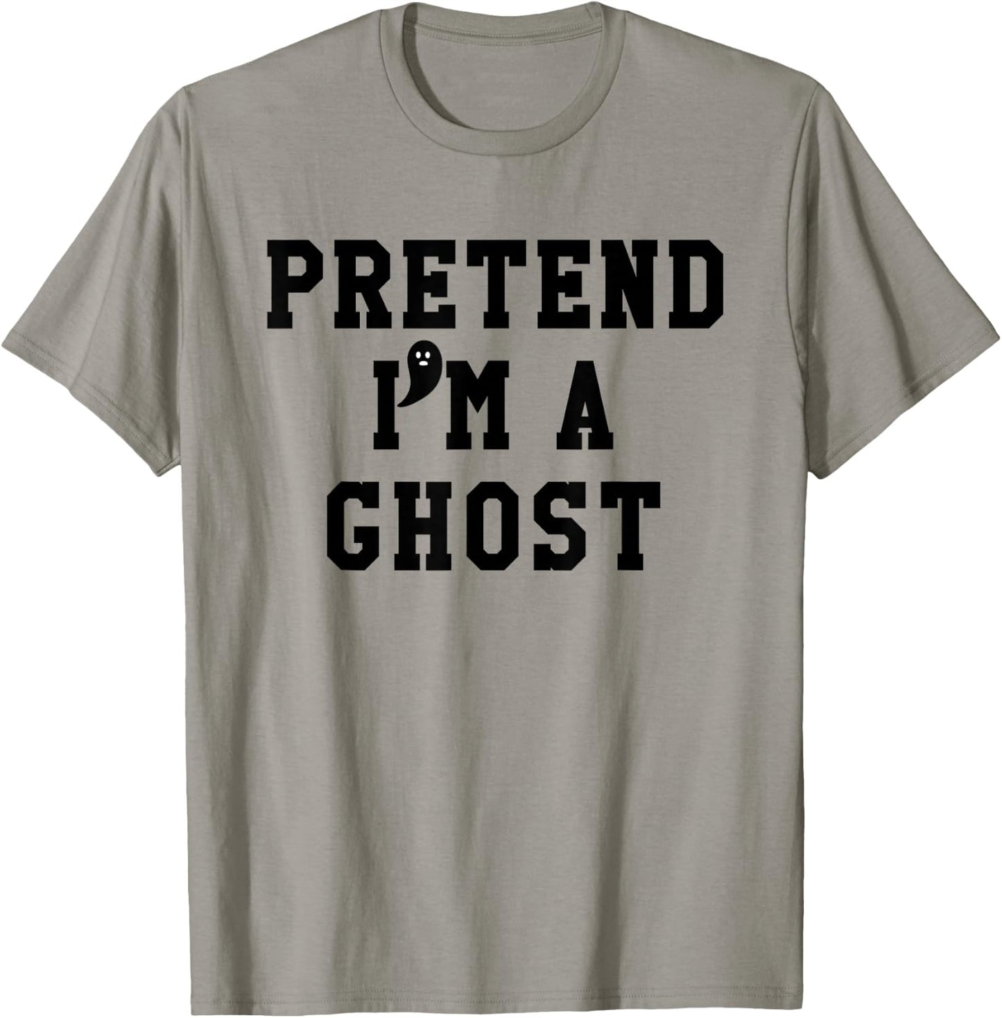 Pretend Im a Ghost Scary Ghost Cute Ghost Halloween Costume T-Shirt - T-Shirt | Sand