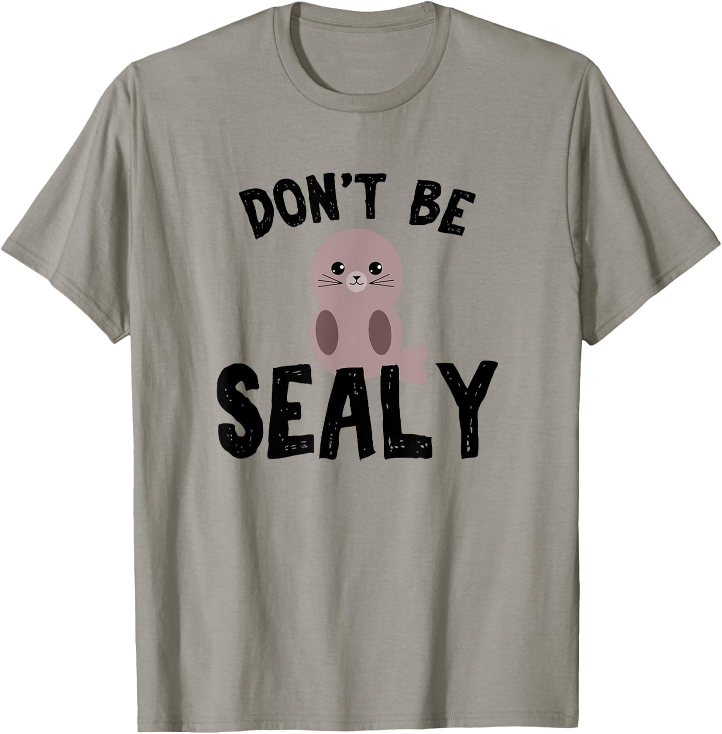 Cute Don't be sealy pun animals for boys T-Shirt - T-Shirt | Sand