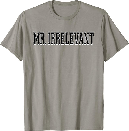 Mr. Irrelevant Mister Irrelevant T-Shirt - T-Shirt | Sand
