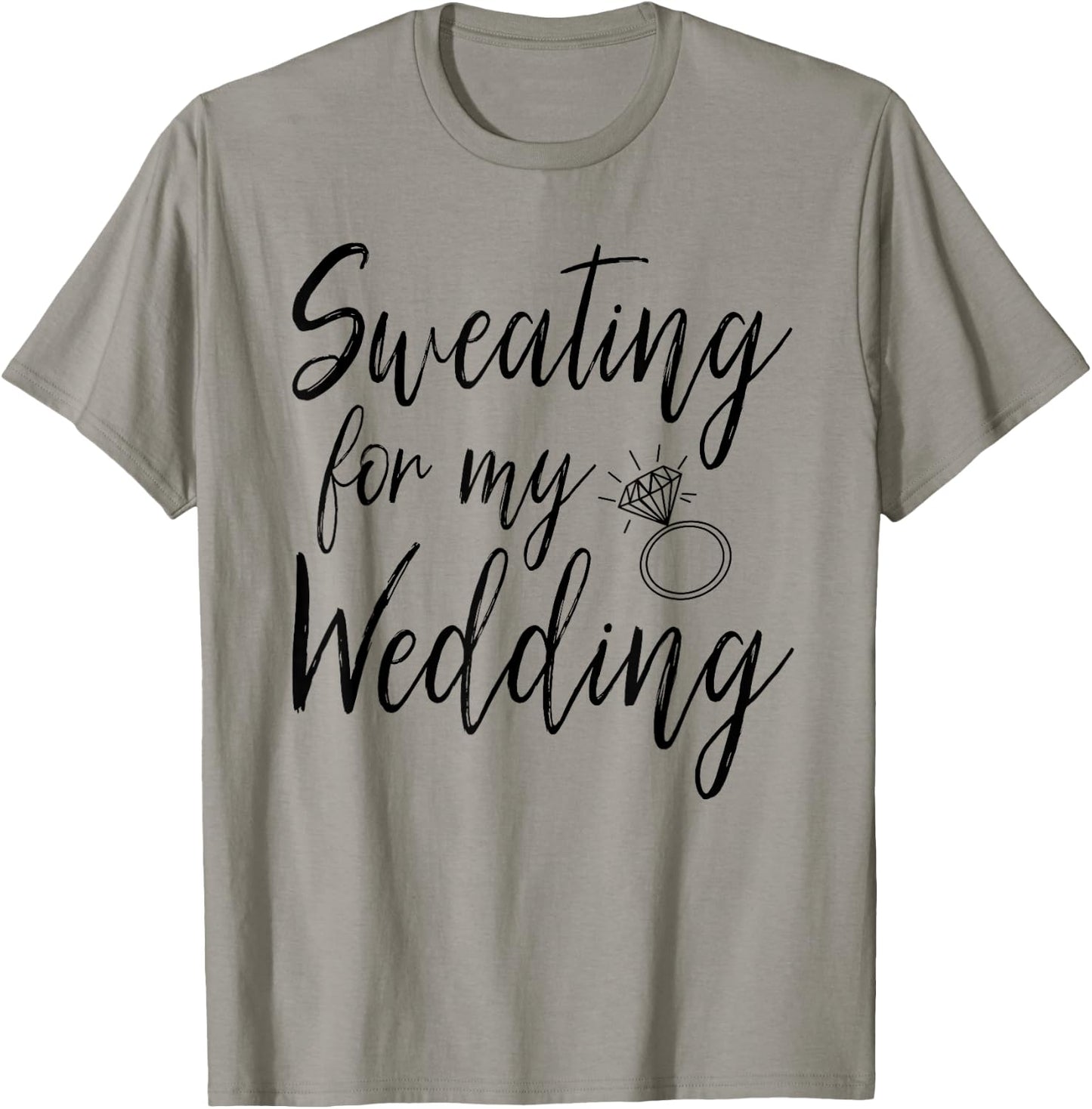 Sweating For My Wedding Funny Wedding Gift Shirt T-Shirt - T-Shirt | Sand