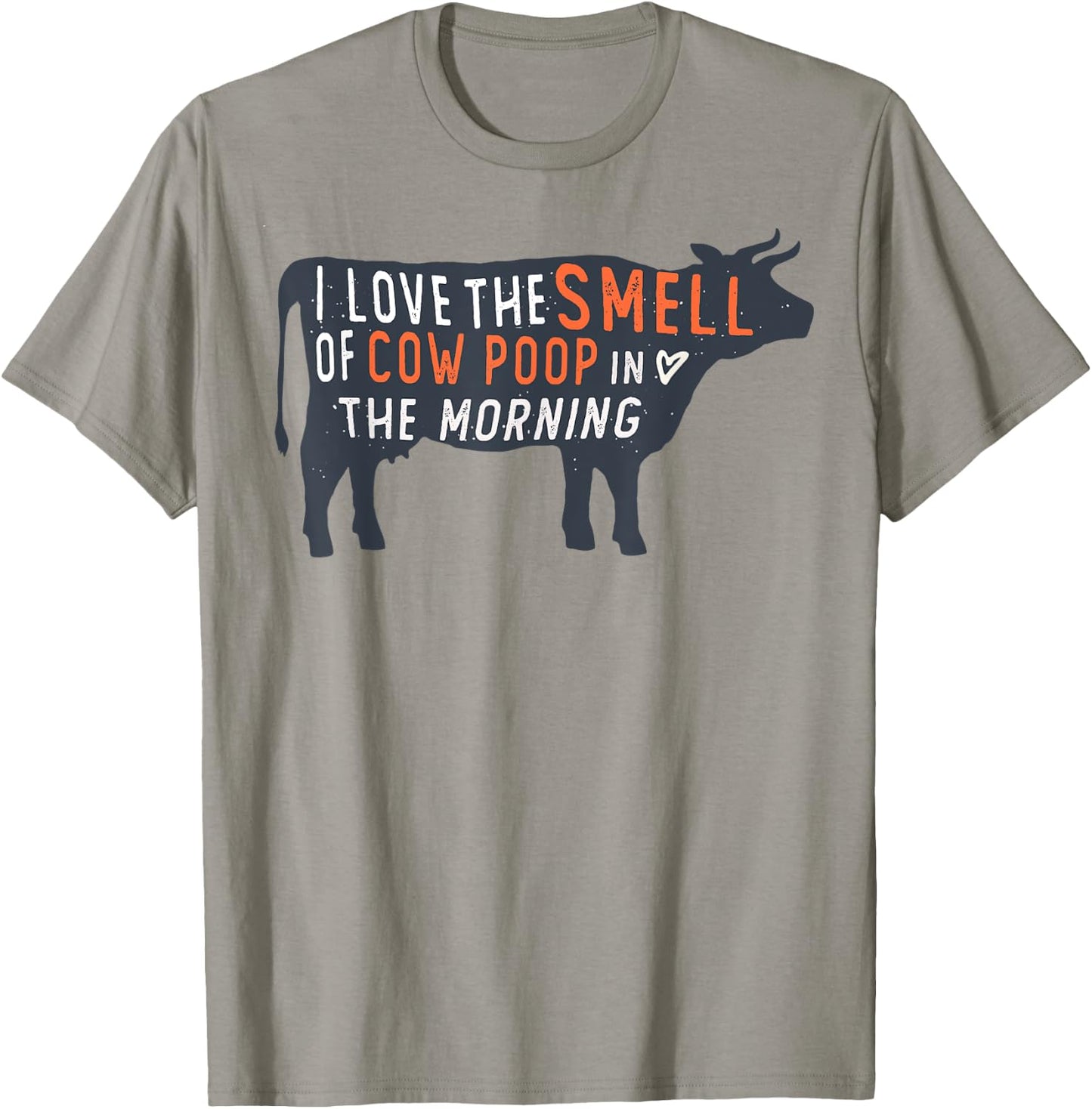 I love the smell of cow poop in the morning Funny Farmer cow T-Shirt - T-Shirt | Sand