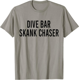 Dive Bar Skank Chaser T-Shirt - T-Shirt | Sand