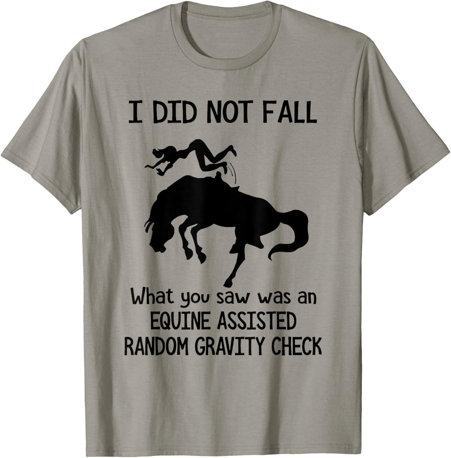 I Did Not Fall What You Saw Was An Equine Assisted - Horse T-Shirt - T-Shirt | Sand