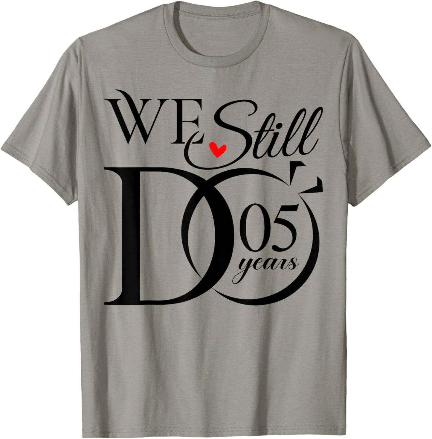 We Still Do 5 Years Funny Couple 5th Wedding Anniversary T-Shirt - T-Shirt | Sand