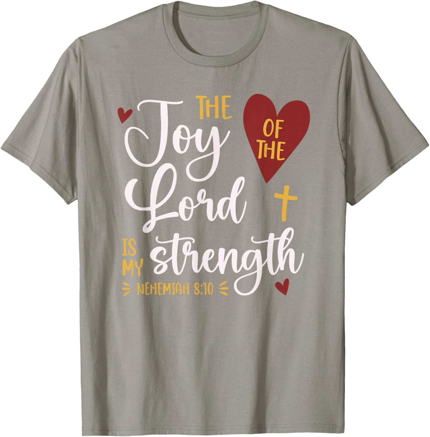 The Joy Of The Lord Nehemiah 8:10 Cute Bible Verse T-Shirt - T-Shirt | Sand