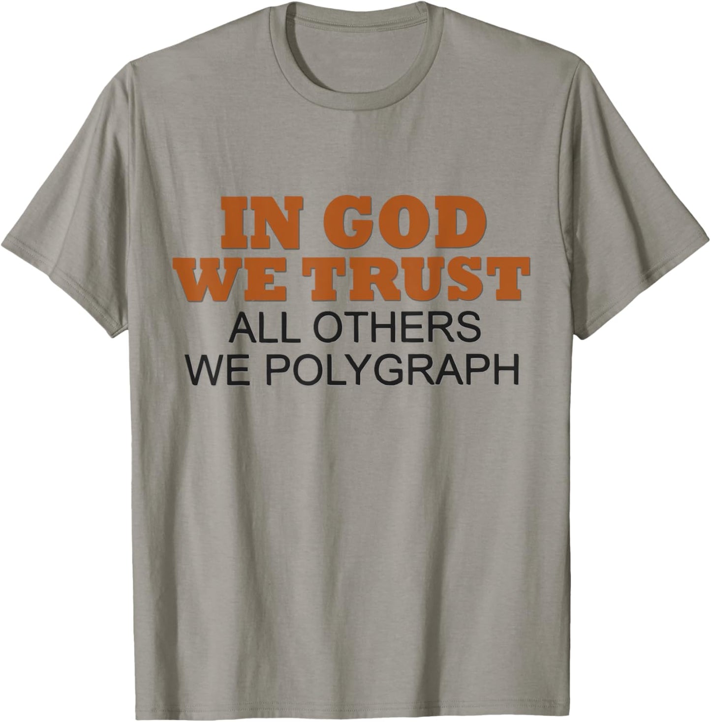In God We Trust All Others We Polygraph T-Shirt - T-Shirt | Sand