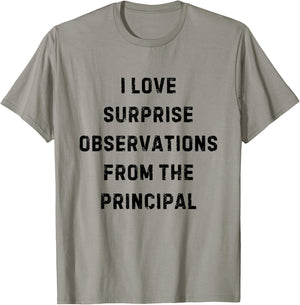 I Love Surprise Observations From Principal White Lie Party T-Shirt - T-Shirt | Sand