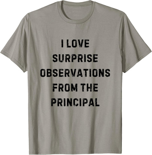 I Love Surprise Observations From Principal White Lie Party T-Shirt - T-Shirt | Sand