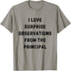 I Love Surprise Observations From Principal White Lie Party T-Shirt - T-Shirt | Sand