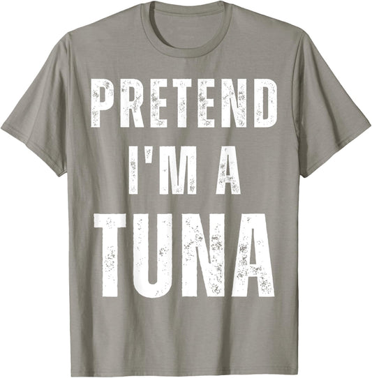 Pretend I'm a Tuna Matching Costume Funny Halloween T-Shirt - T-Shirt | Sand