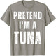 Pretend I'm a Tuna Matching Costume Funny Halloween T-Shirt - T-Shirt | Sand