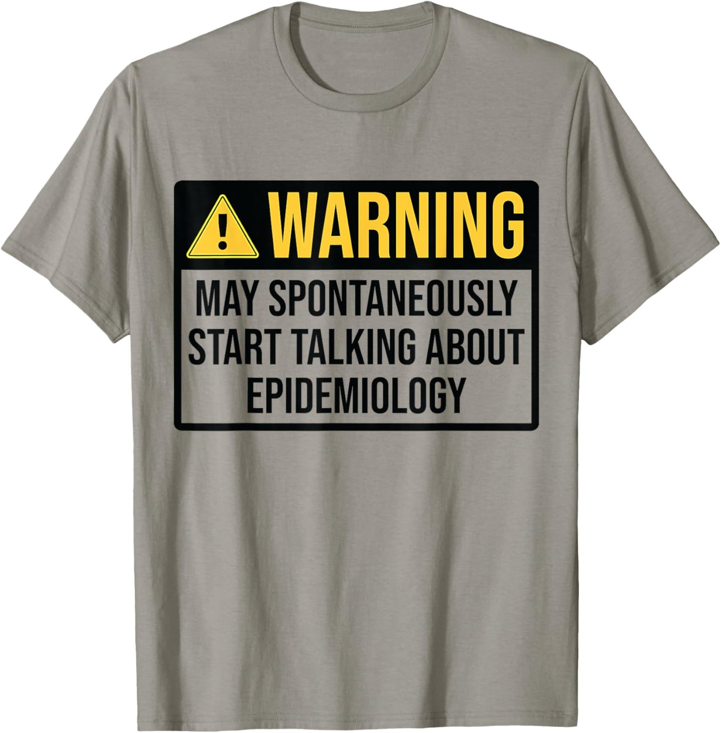Epidemiology Warning Funny Epidemiologist T-Shirt - T-Shirt | Sand