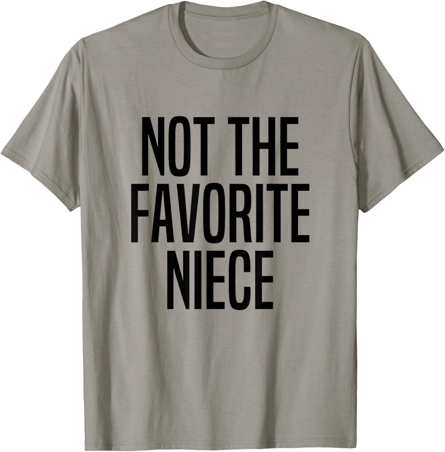 Not The Favorite Niece T-Shirt - T-Shirt | Sand