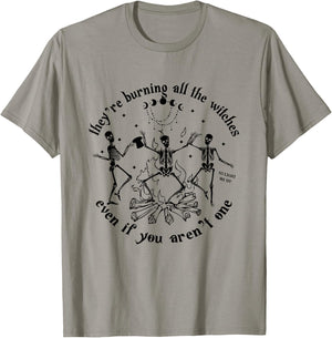 They're Burning All The Witches Even If You Aren't One T-Shirt - T-Shirt | Sand