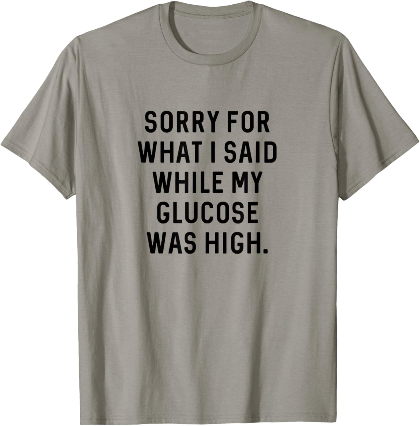 Funny Type 1 Type 2 Diabetes Diabetic High Glucose T-Shirt - T-Shirt | Sand