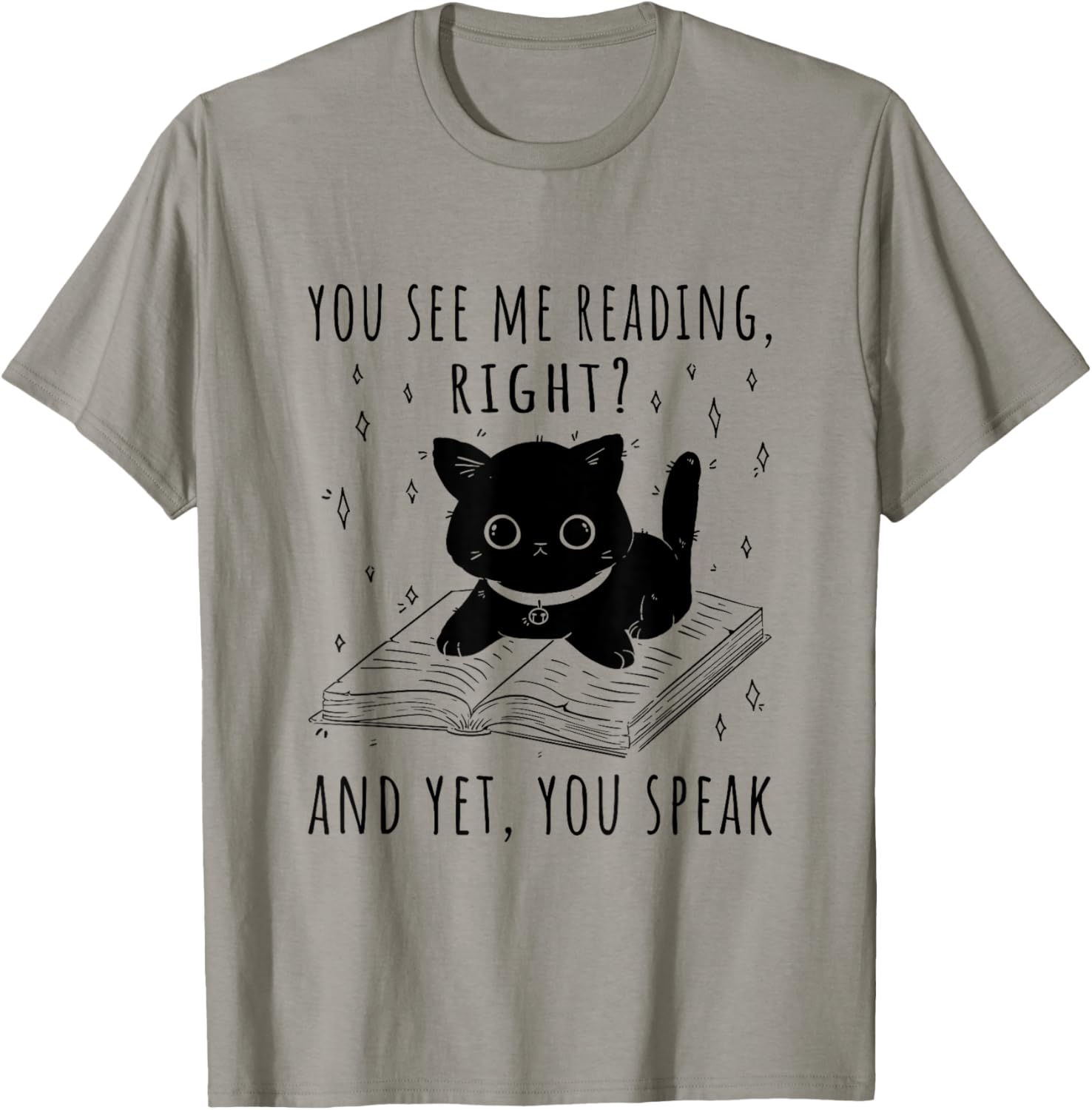 You See Me Reading Right And Yet You Speak T-Shirt - T-Shirt | Sand