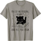 You See Me Reading Right And Yet You Speak T-Shirt - T-Shirt | Sand