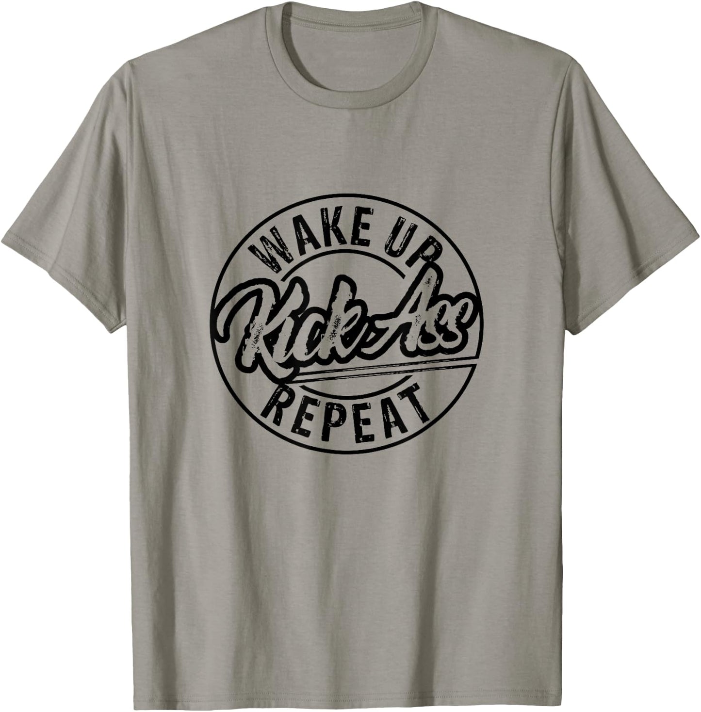 Funny Wake Up Kick Ass Repeat T-Shirt - T-Shirt | Sand
