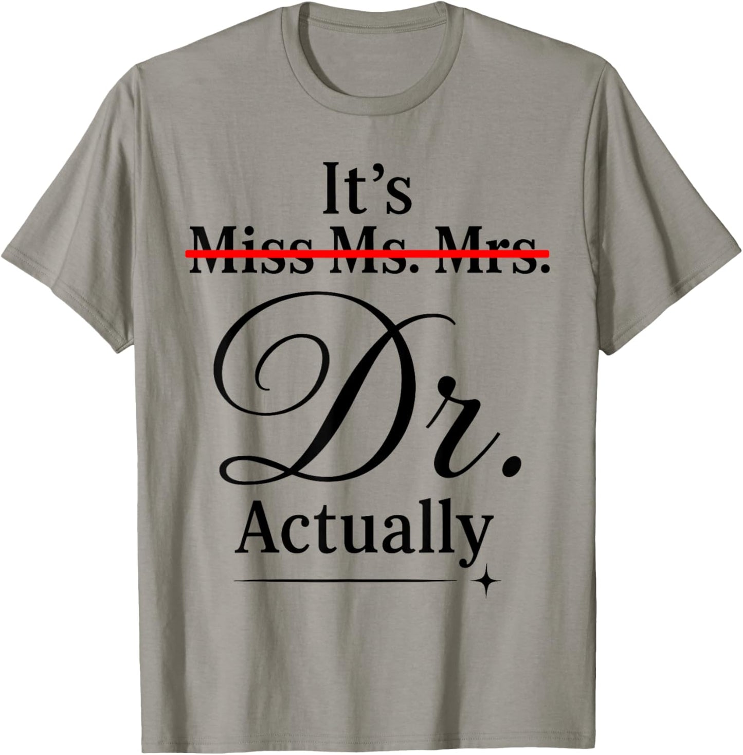 Doctoral Thesis Miss Ms. Mrs. Dr. Doctorate Doctor T-Shirt - T-Shirt | Sand